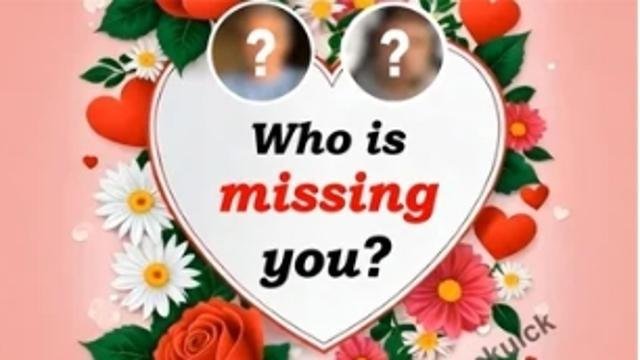 Who is missing you?